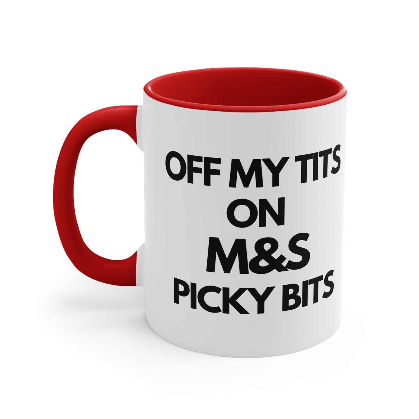 Off My Tits on M&S Picky Bits Novelty Funny Mug 3 Colours