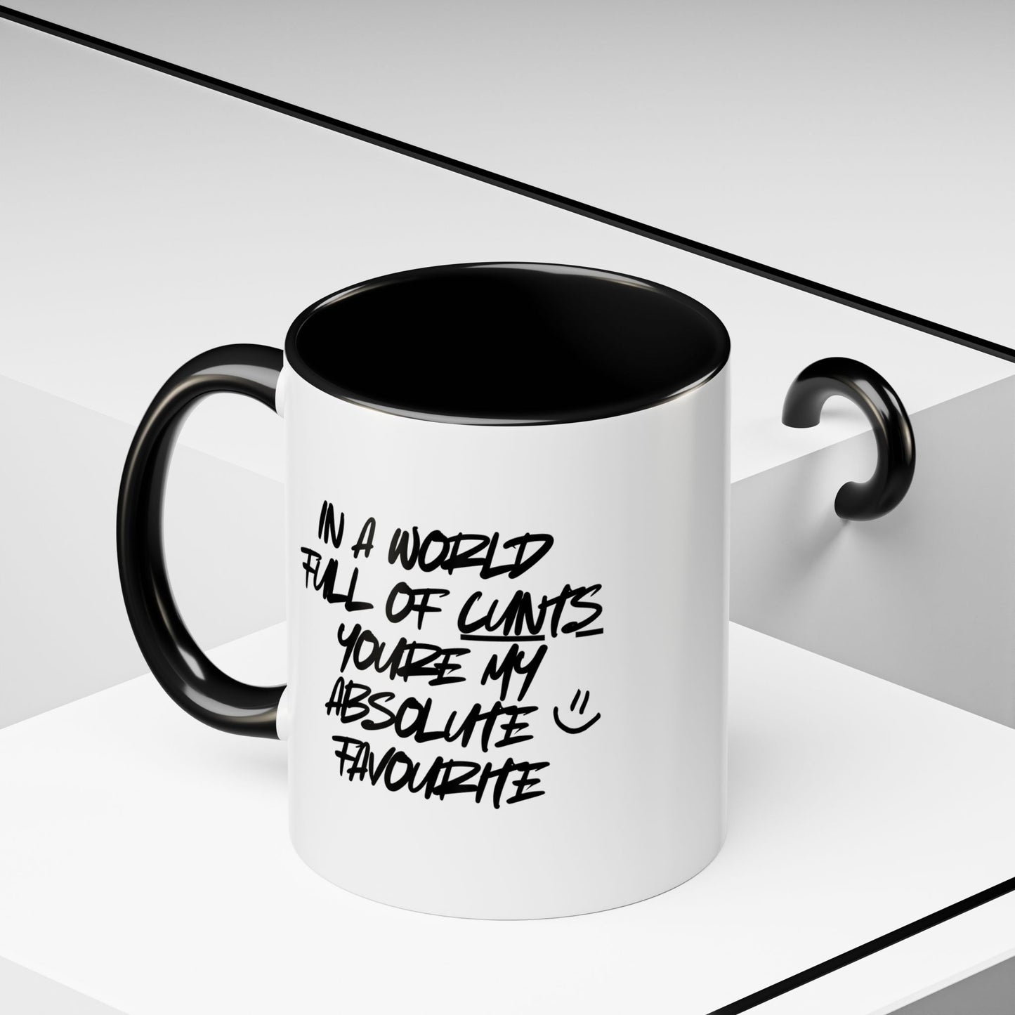'In a World Full Of C**ts, Youre My Absolute Favourite' Funny Mug / Coaster