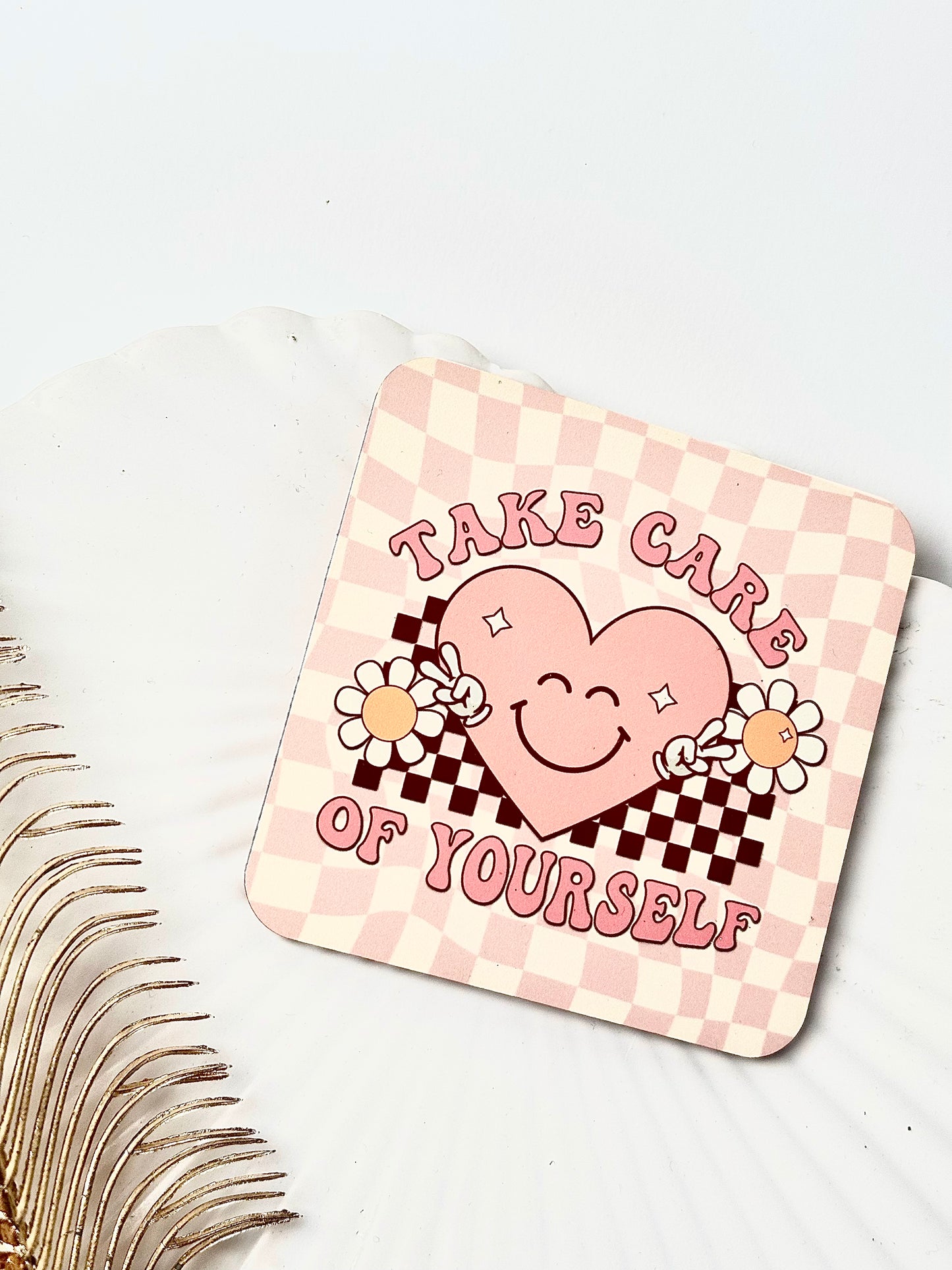 'Take Care of Yourself' Coaster