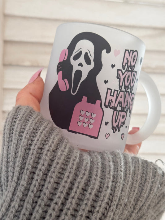 ‘No You Hang Up’ Frosted Mug