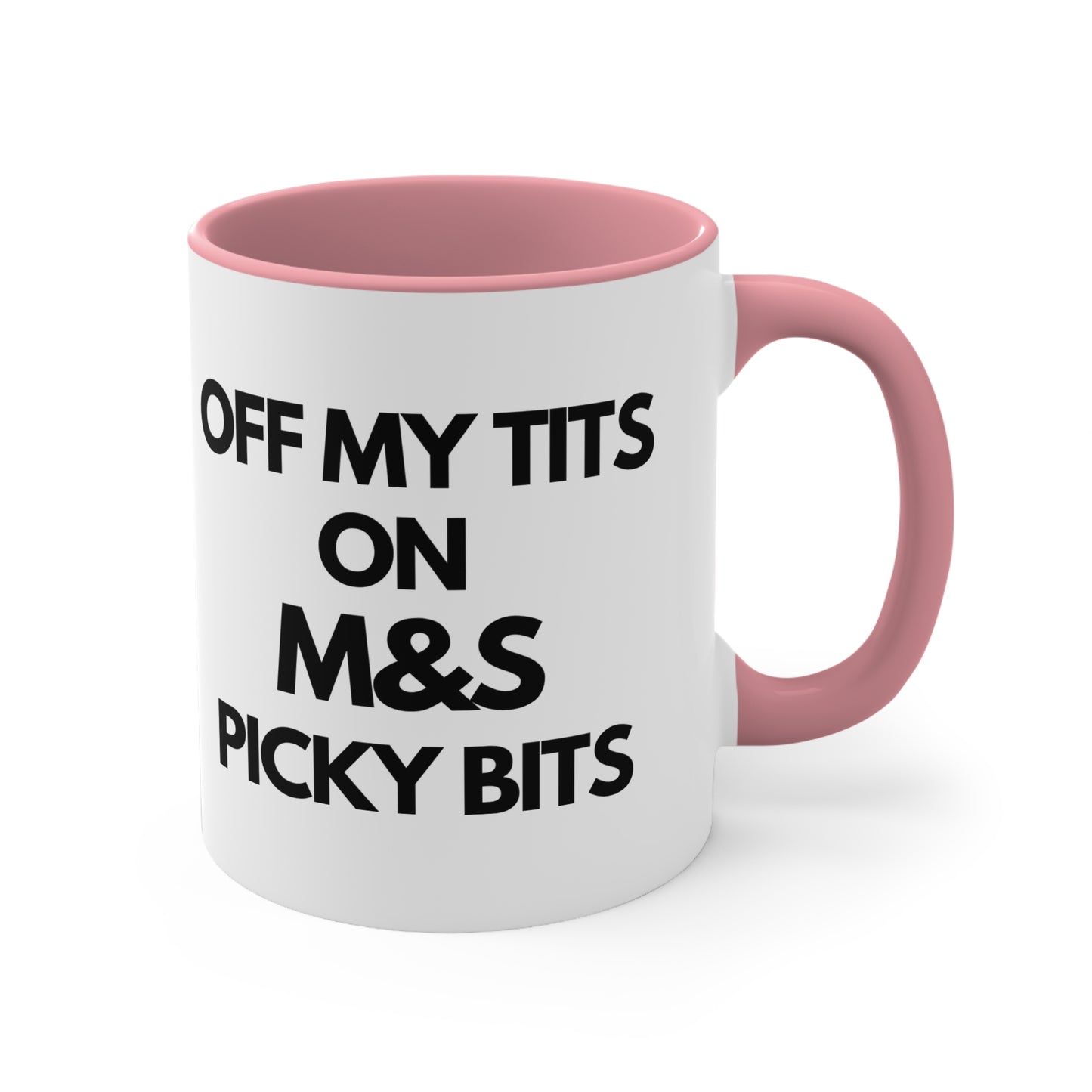 Off My Tits on M&S Picky Bits Novelty Funny Mug 3 Colours