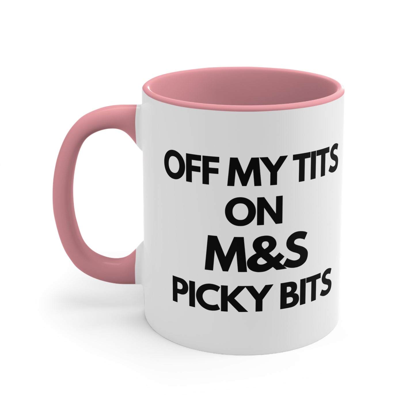 Off My Tits on M&S Picky Bits Novelty Funny Mug 3 Colours