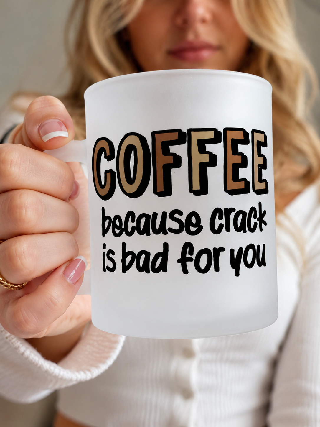 Funny Coffee Frosted Glass Mug 11oz – "Coffee Because Crack Is Bad For You" Novelty Coffee Cup | Printed In House