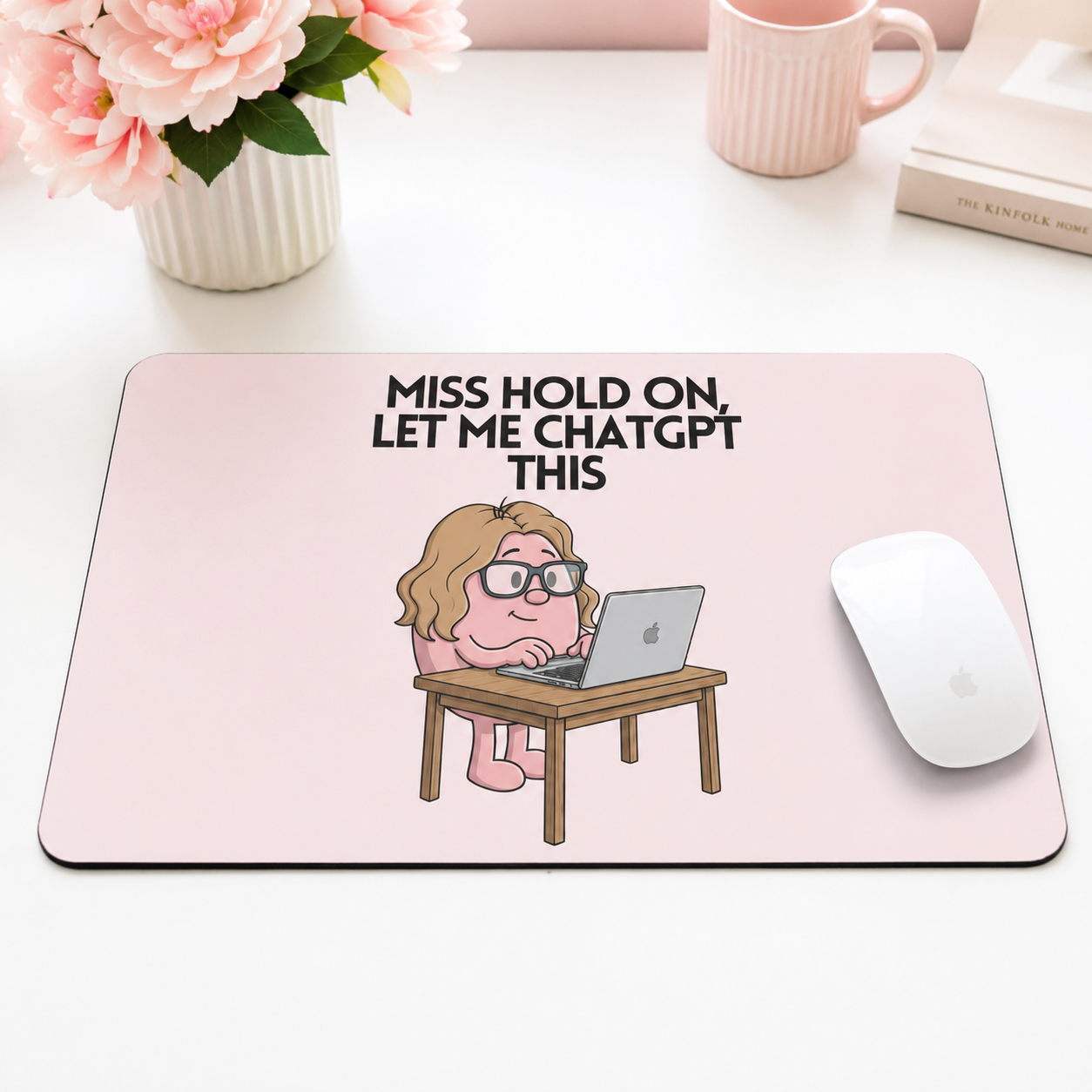 Miss Hold On, Let Me Chat GPT This' Novelty Mouse Mat