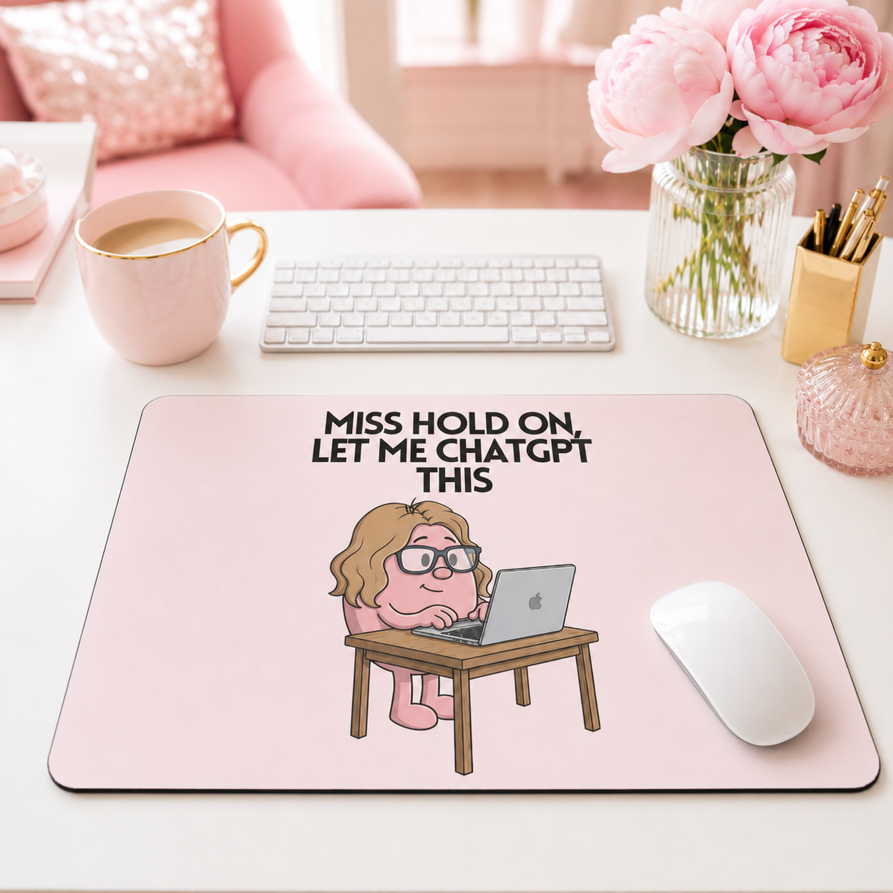 Miss Hold On, Let Me Chat GPT This' Novelty Mouse Mat