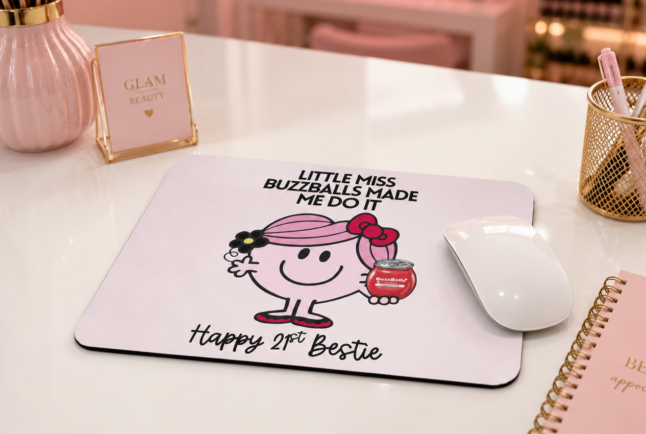Little Miss Buzzballs Made Me Do It' Novelty Mouse Mat