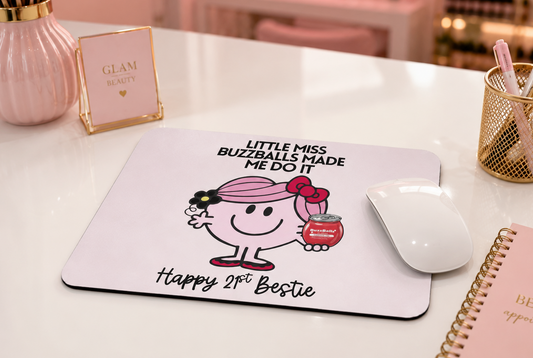 Little Miss Buzzballs Made Me Do It' Novelty Mouse Mat