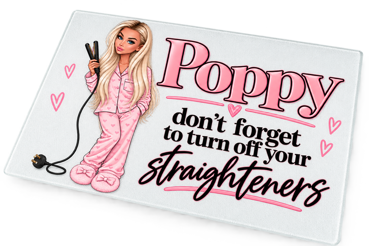 Personalised Novelty Girl 'Don't Forget To Turn Off You're Straighteners' Temper Glass Board