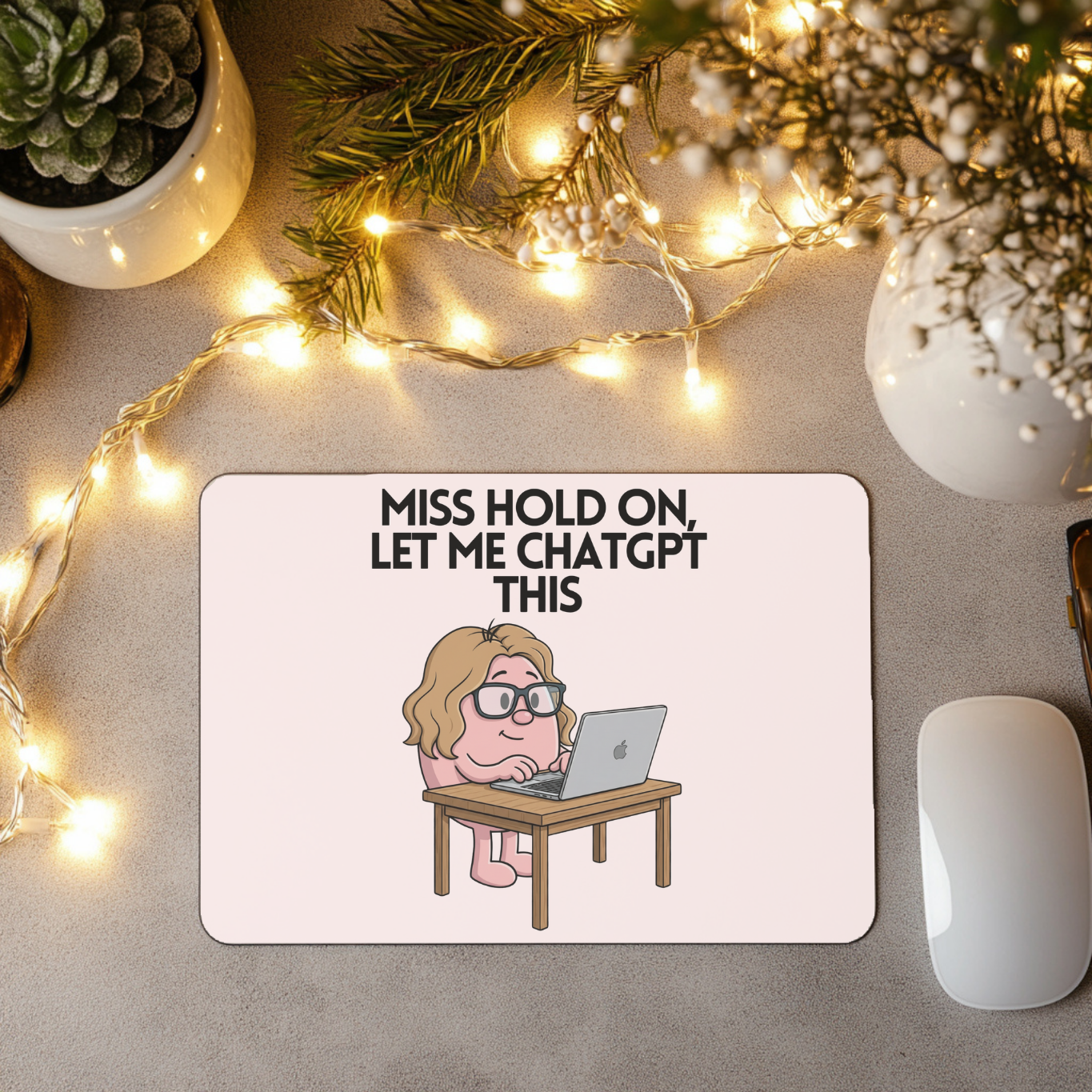 Miss Hold On, Let Me Chat GPT This' Novelty Mouse Mat