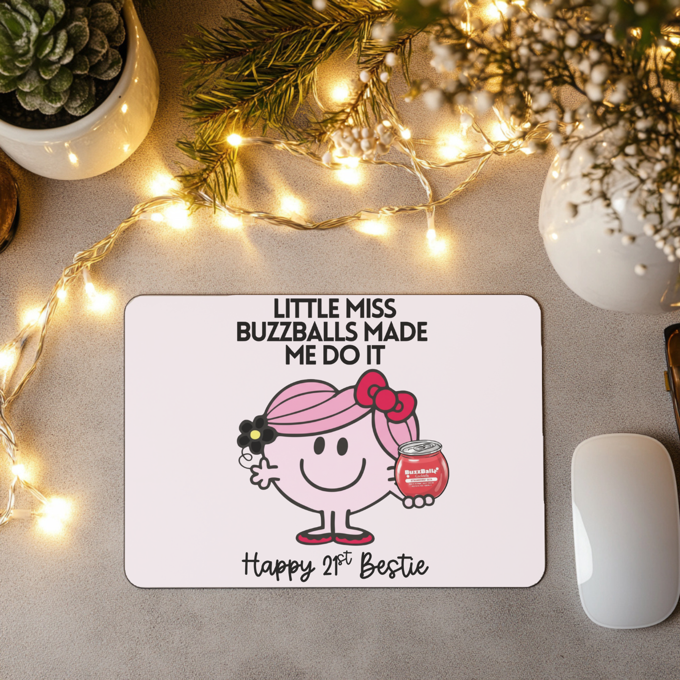 Little Miss Buzzballs Made Me Do It' Novelty Mouse Mat