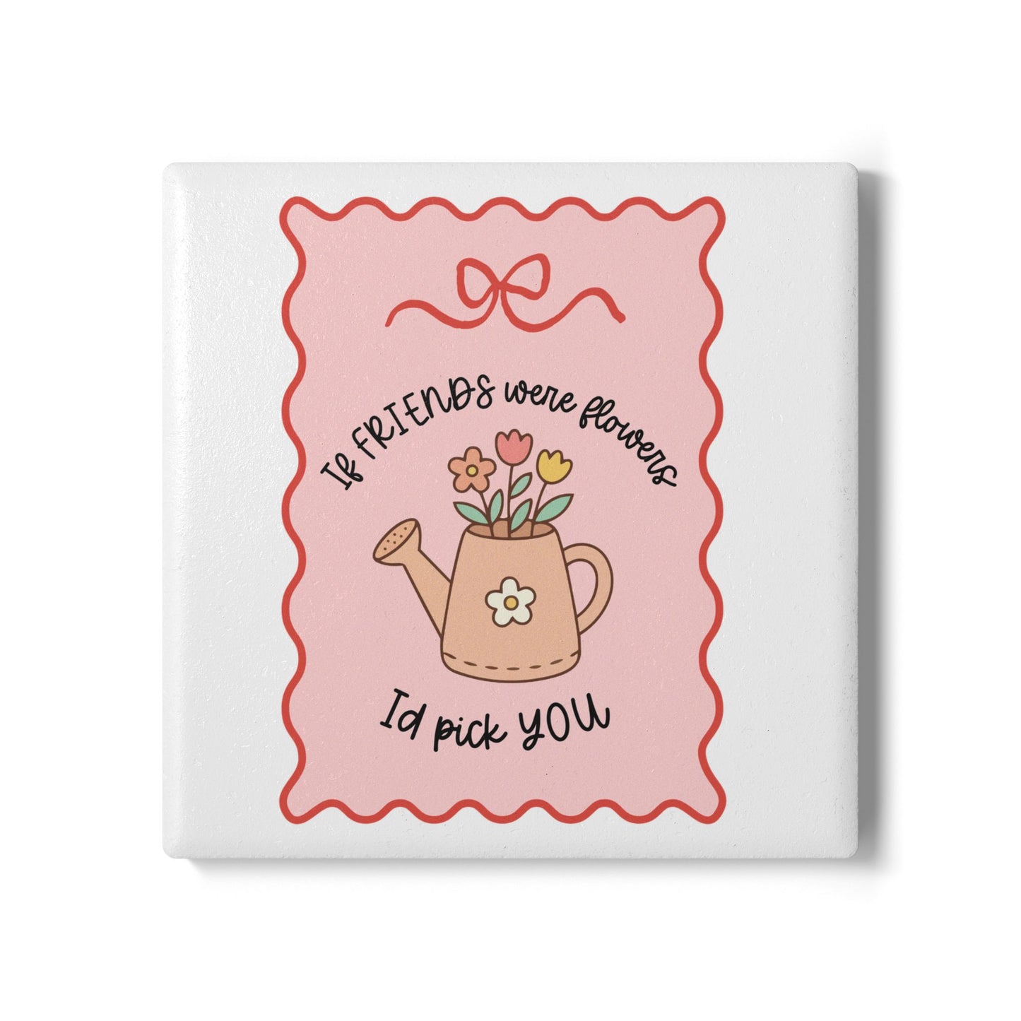 'If Friends Were Flowers, Id Pick You' Cute Thoughtful Gift Mug / Coaster
