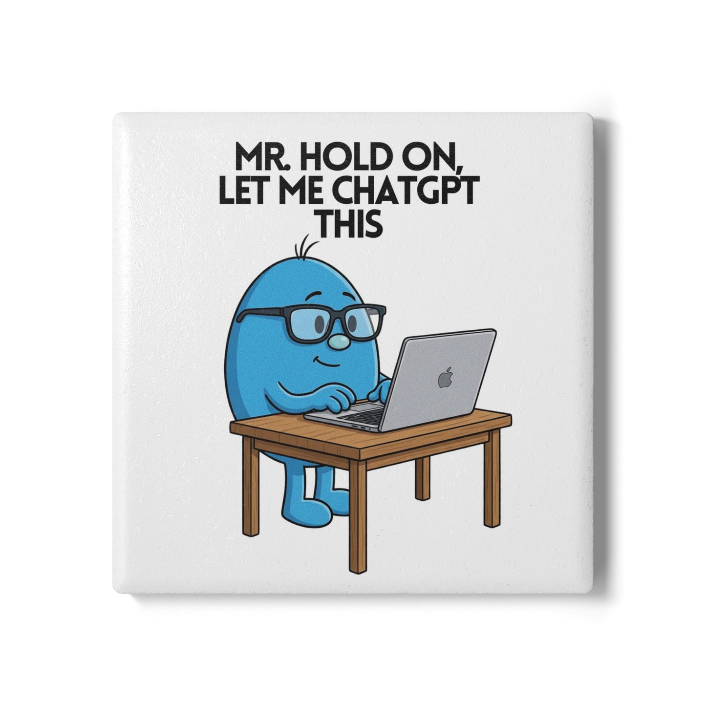 Novelty Mr or Miss 'Hold On, Let Me ChatGPT This' Character Mug / Coaster
