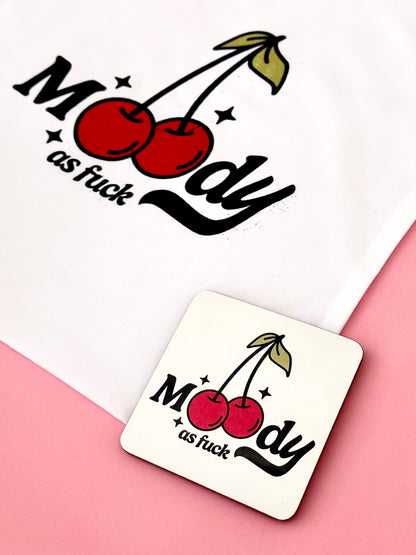 'Moody As F**K' Cherry Coaster