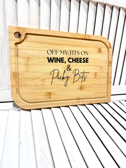 Off My Tits on Wine, Cheese & Picky Bits' Bamboo Chopping Board