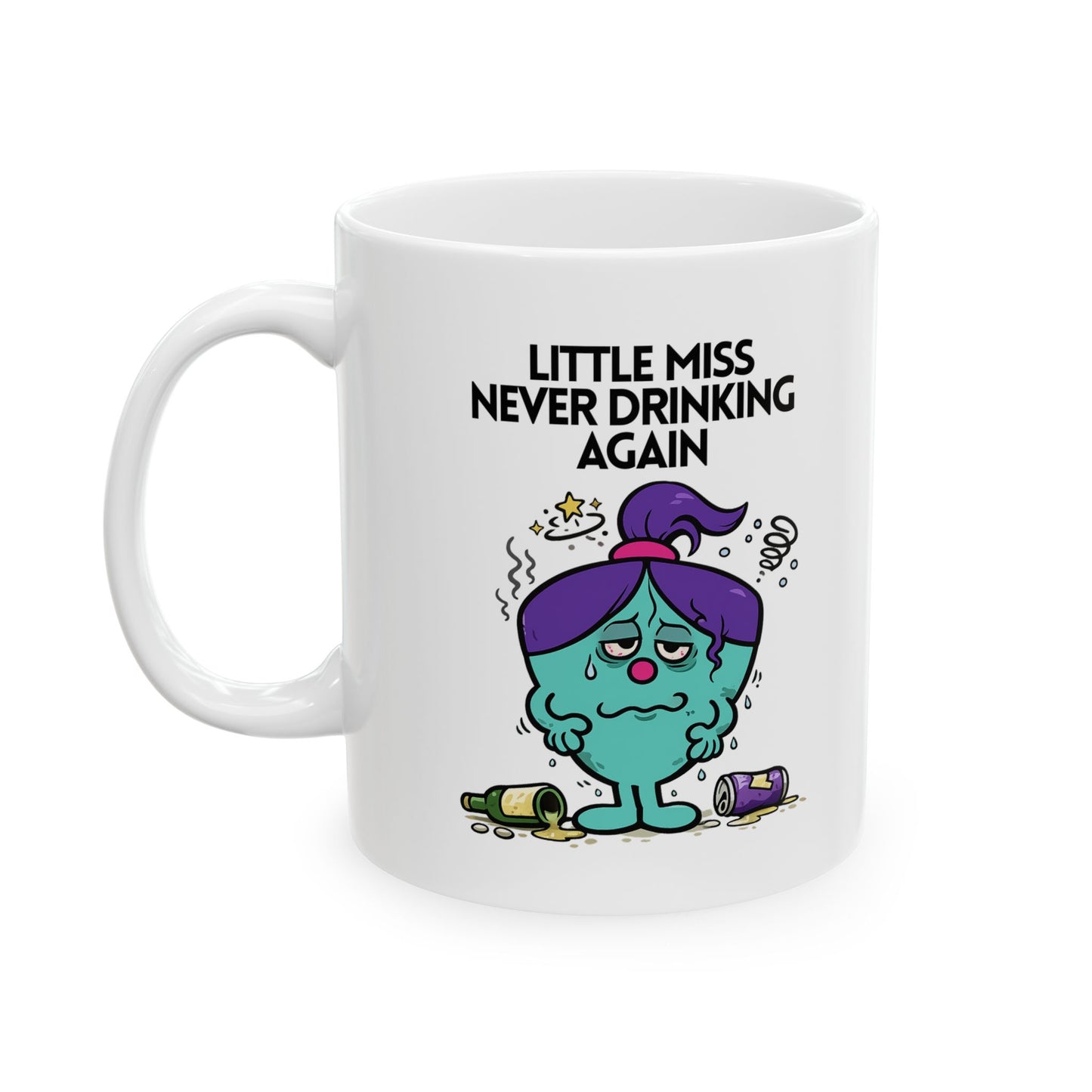 Novelty 'Little Miss Never Drinking Again' Novelty Funny Gift Mug 11oz