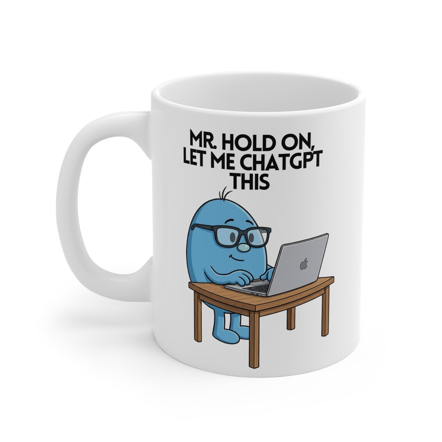 Novelty Mr or Miss 'Hold On, Let Me ChatGPT This' Character Mug / Coaster