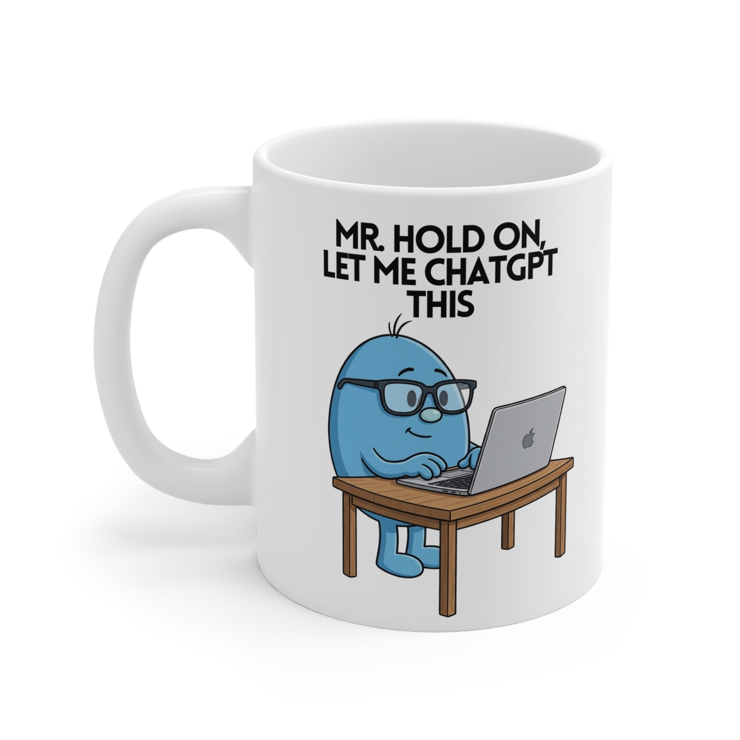 Novelty Mr or Miss 'Hold On, Let Me ChatGPT This' Character Mug / Coaster
