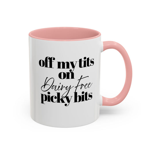 Off My Tits on DAIRY FREE Picky Bits Novelty Funny Mug 5 Colours