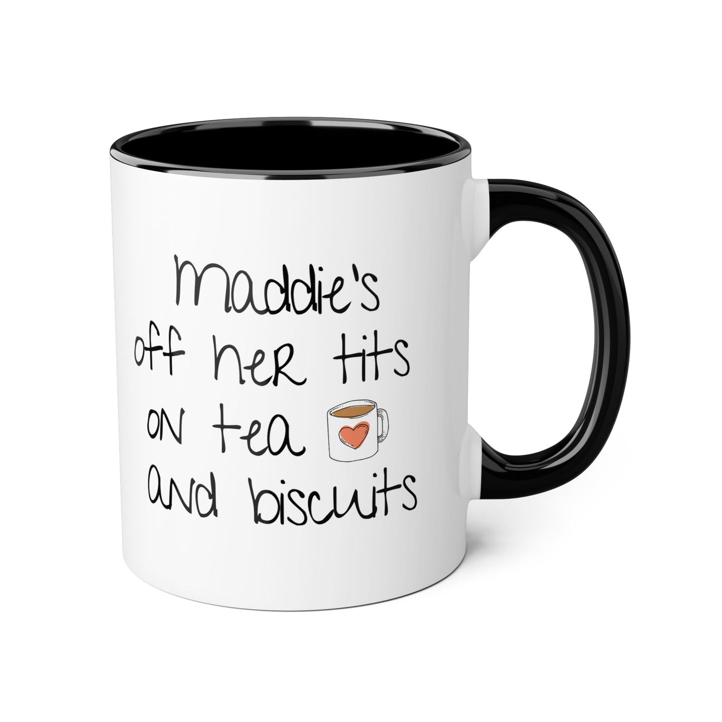 Personalised ' Off Her Tits, On Tea & Biscuits' Novelty Humour Mug