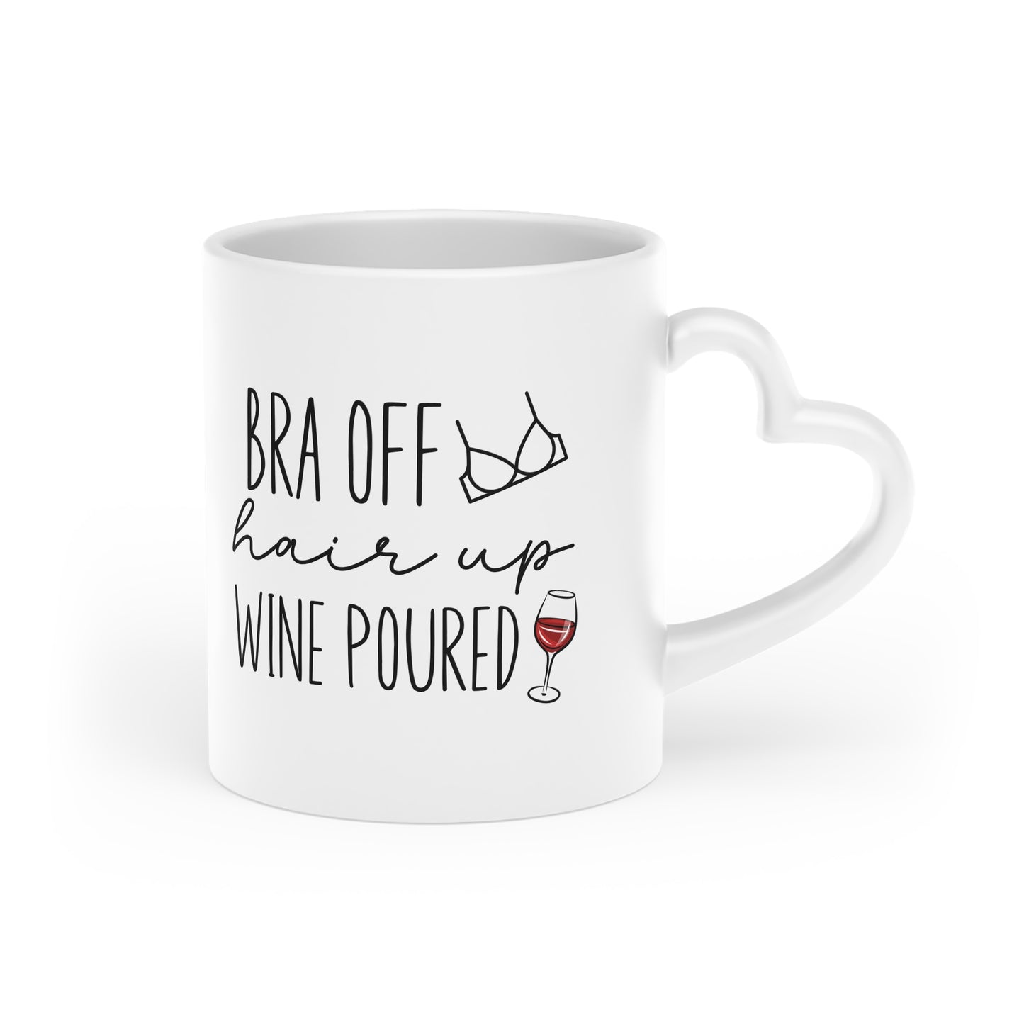 Bra Off, Hair up, Wine Poured' Novelty Humour Mug
