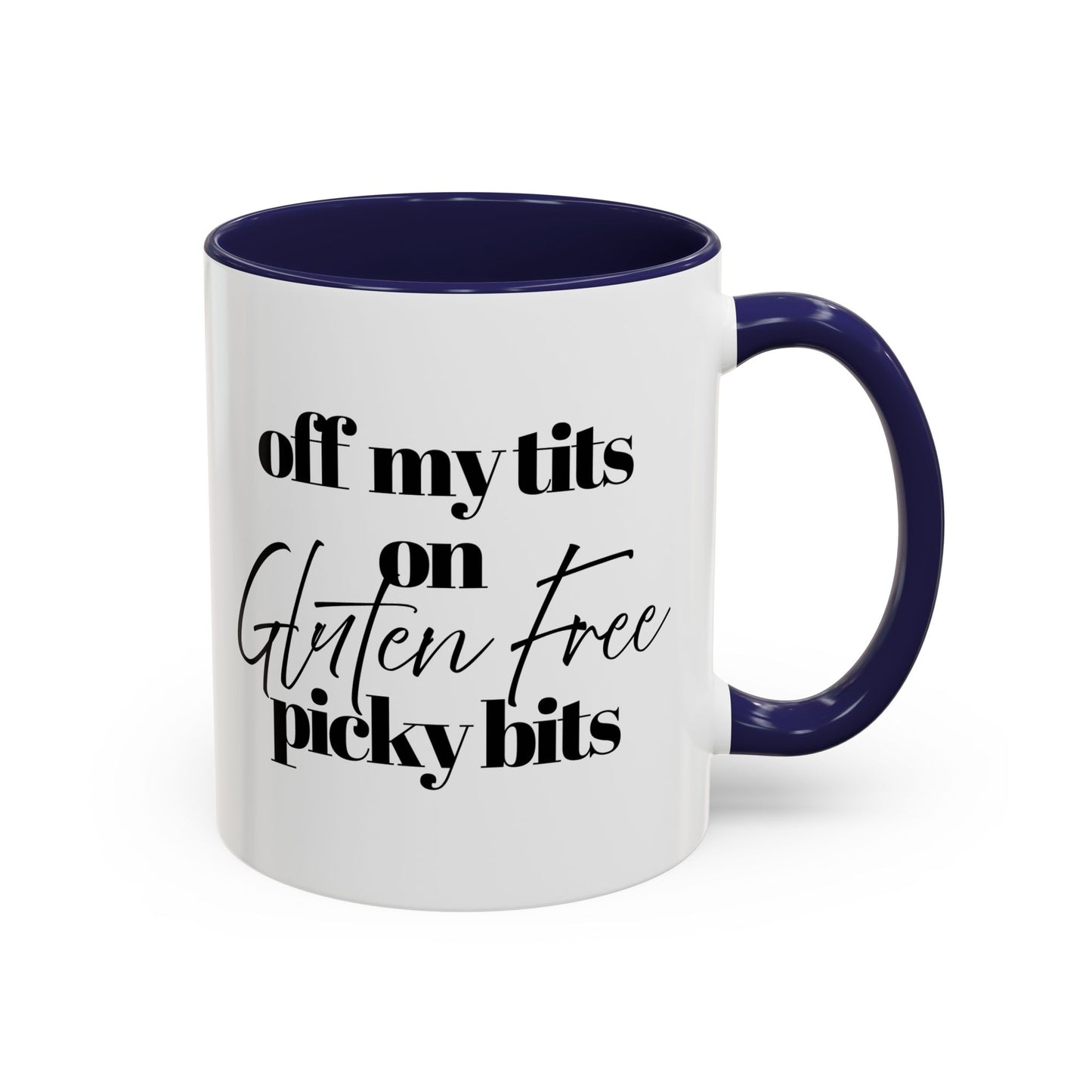 Off My Tits on GLUTEN FREE Picky Bits Novelty Funny Mug 5 Colours