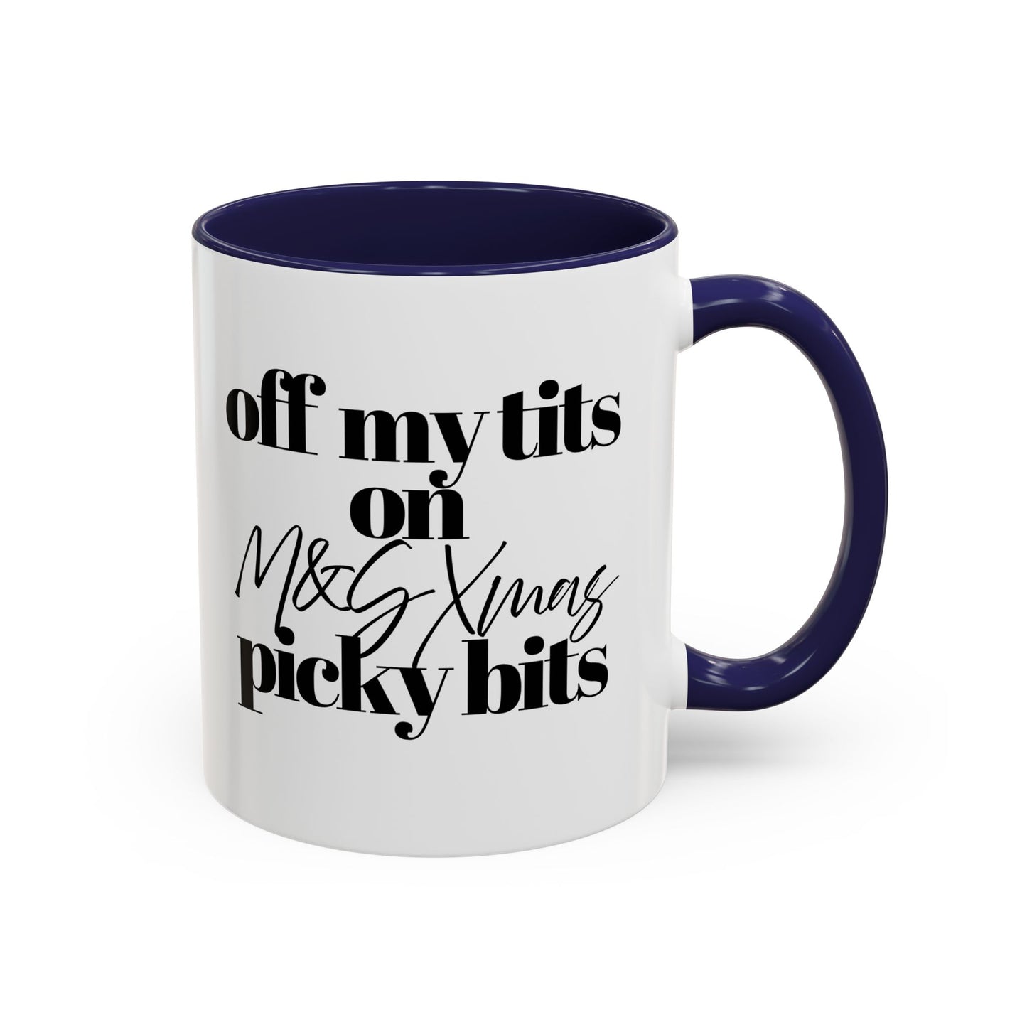 Off My Tits on M&S XMAS PICKY BITS Novelty Funny Mug 5 Colours