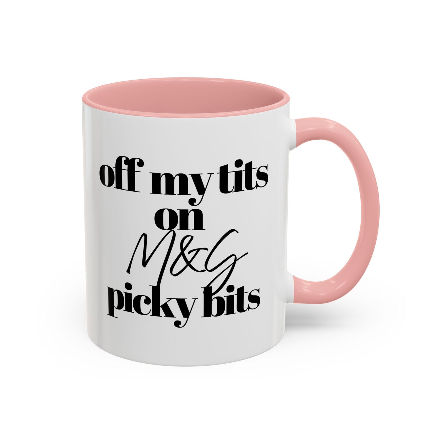 Off My Tits on M&S PICKY BITS Novelty Funny Mug 6 Colours