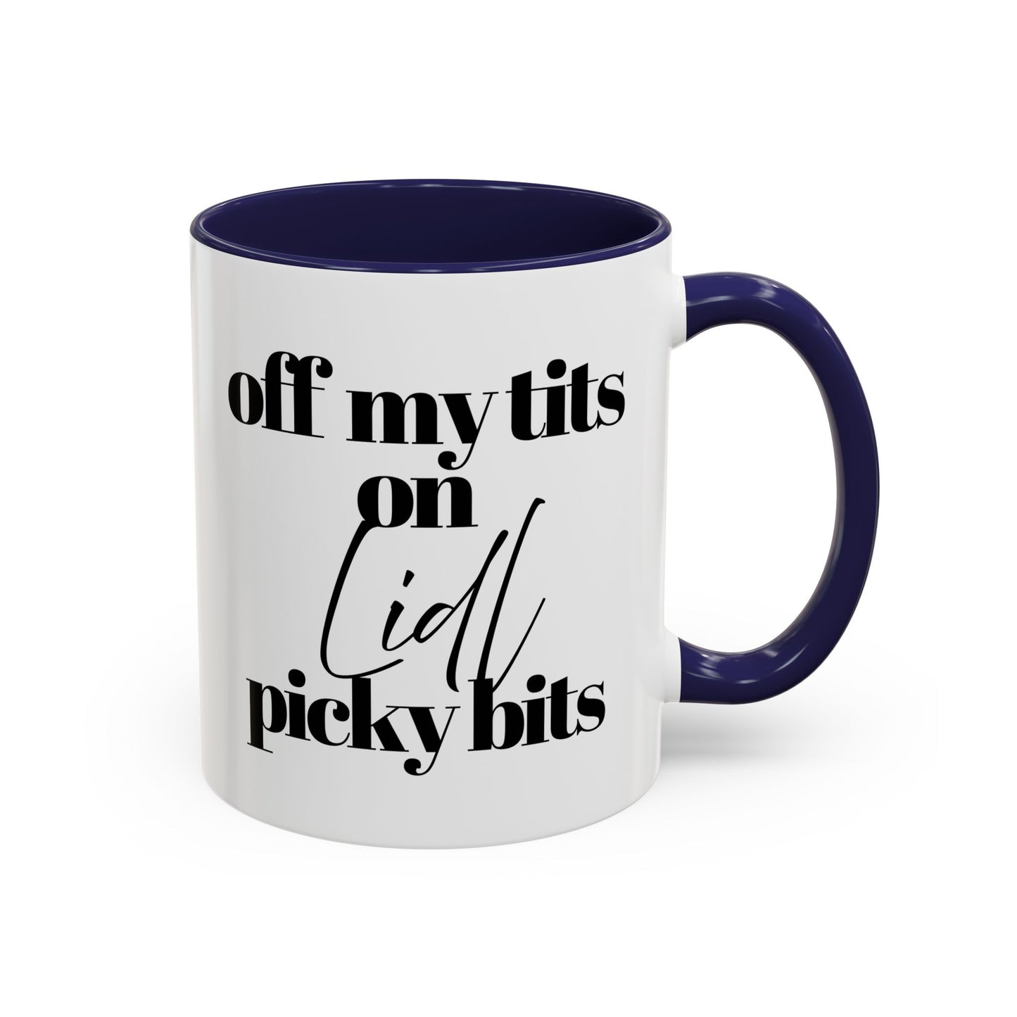 Off My Tits on LIDL PICKY BITS Novelty Funny Mug 6 Colours