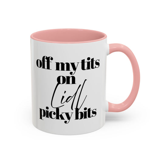 Off My Tits on LIDL PICKY BITS Novelty Funny Mug 6 Colours